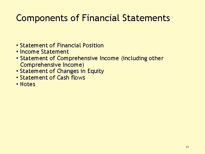 Components of Financial Statements • Statement of Financial Position • Income Statement • Statement