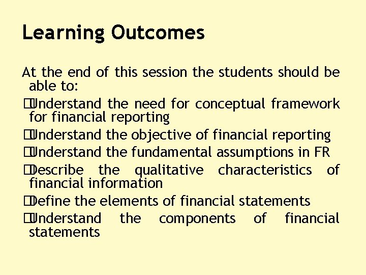 Learning Outcomes At the end of this session the students should be able to: