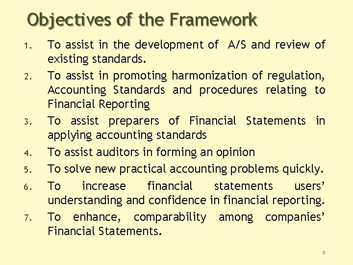 Objectives of the Framework 1. 2. 3. 4. 5. 6. 7. To assist in