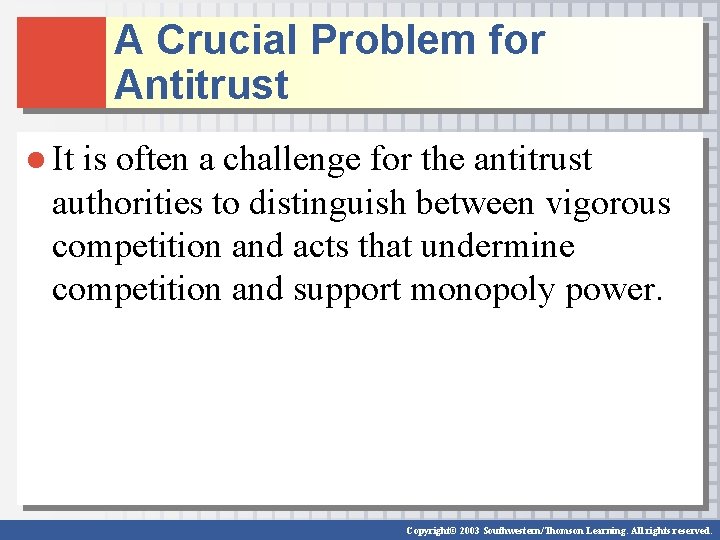 A Crucial Problem for Antitrust ● It is often a challenge for the antitrust