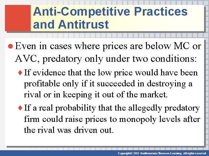 Anti-Competitive Practices and Antitrust ● Even in cases where prices are below MC or