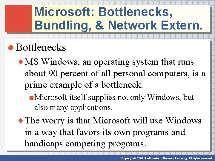 Microsoft: Bottlenecks, Bundling, & Network Extern. ● Bottlenecks ♦ MS Windows, an operating system