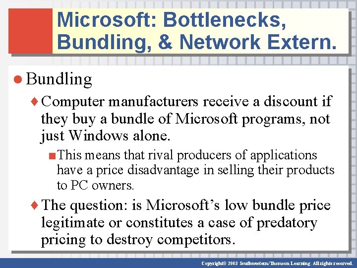 Microsoft: Bottlenecks, Bundling, & Network Extern. ● Bundling ♦ Computer manufacturers receive a discount