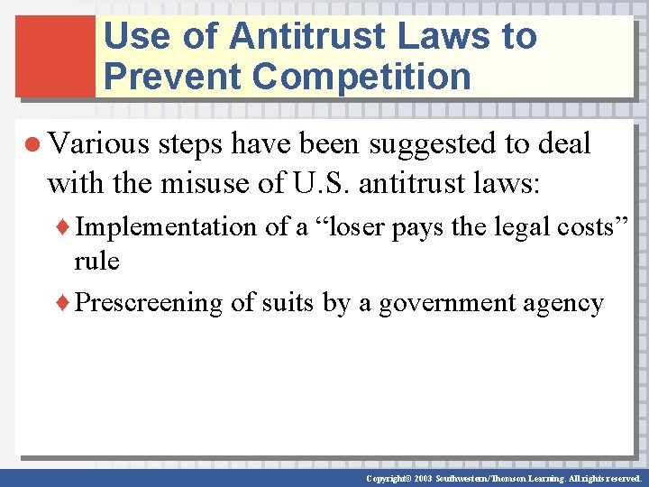 Use of Antitrust Laws to Prevent Competition ● Various steps have been suggested to