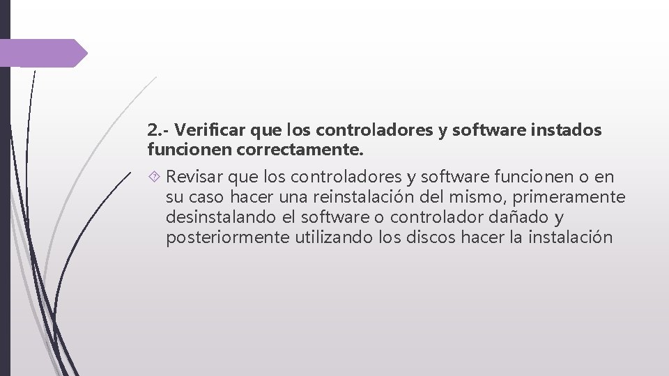 2. - Verificar que los controladores y software instados funcionen correctamente. Revisar que los