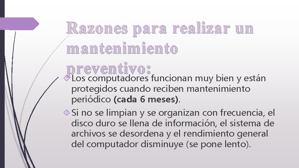 Razones para realizar un mantenimiento preventivo: Los computadores funcionan muy bien y están protegidos