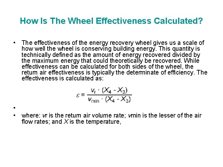 How Is The Wheel Effectiveness Calculated? • The effectiveness of the energy recovery wheel