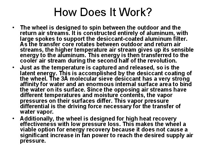 How Does It Work? • The wheel is designed to spin between the outdoor