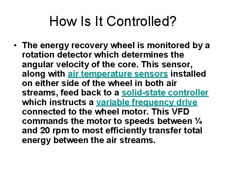 How Is It Controlled? • The energy recovery wheel is monitored by a rotation
