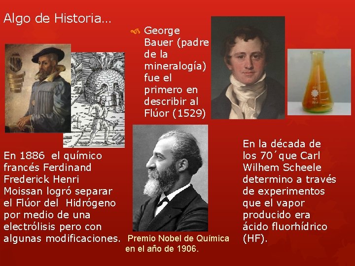 Algo de Historia… George Bauer (padre de la mineralogía) fue el primero en describir