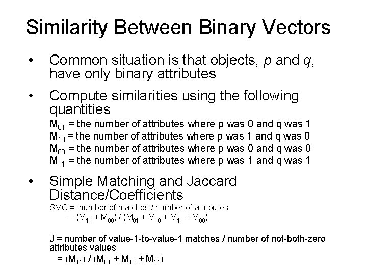 Similarity Between Binary Vectors • Common situation is that objects, p and q, have Similarity Between Binary Vectors • Common situation is that objects, p and q, have