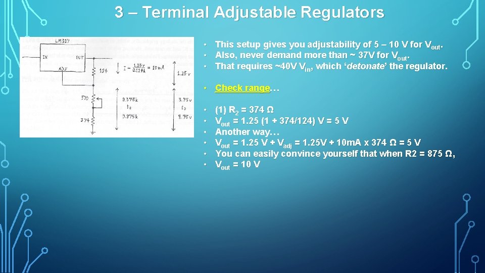 3 – Terminal Adjustable Regulators • • • This setup gives you adjustability of 3 – Terminal Adjustable Regulators • • • This setup gives you adjustability of