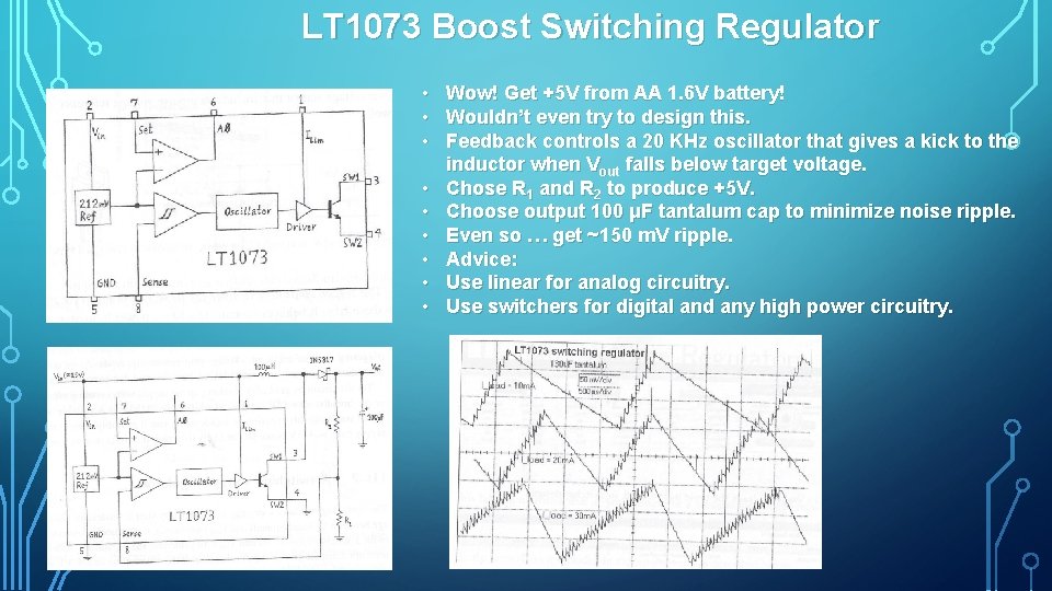 LT 1073 Boost Switching Regulator • • • Wow! Get +5 V from AA