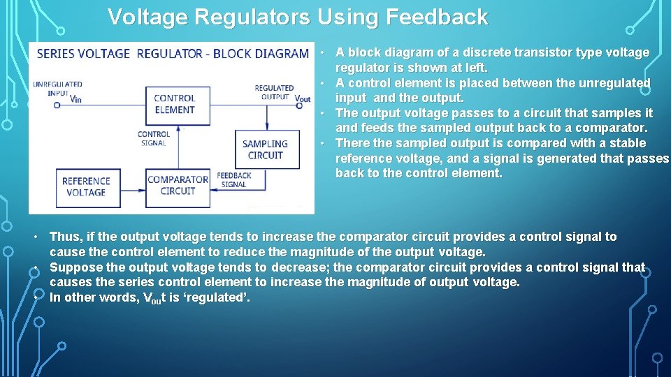 Voltage Regulators Using Feedback • A block diagram of a discrete transistor type voltage