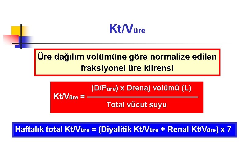 Kt/Vüre Üre dağılım volümüne göre normalize edilen fraksiyonel üre klirensi (D/Püre) x Drenaj volümü