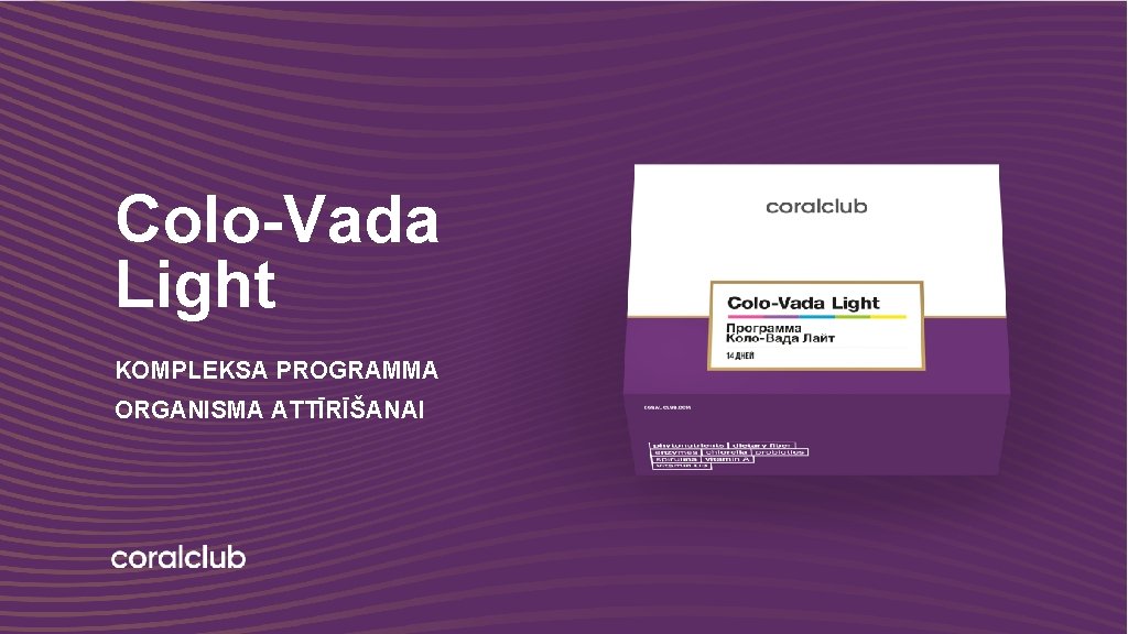 Colo-Vada Light KOMPLEKSA PROGRAMMA ORGANISMA ATTĪRĪŠANAI 