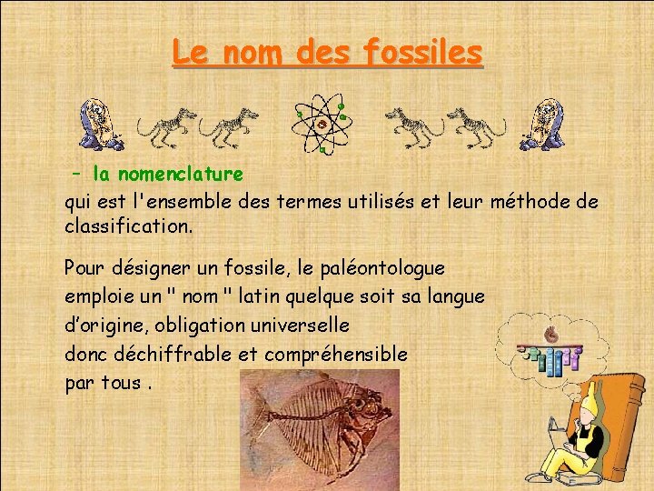 Le nom des fossiles – la nomenclature qui est l'ensemble des termes utilisés et