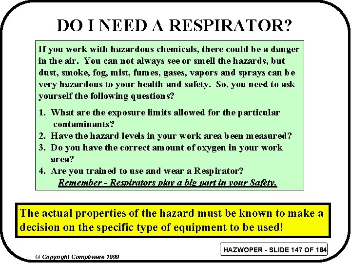 DO I NEED A RESPIRATOR? If you work with hazardous chemicals, there could be