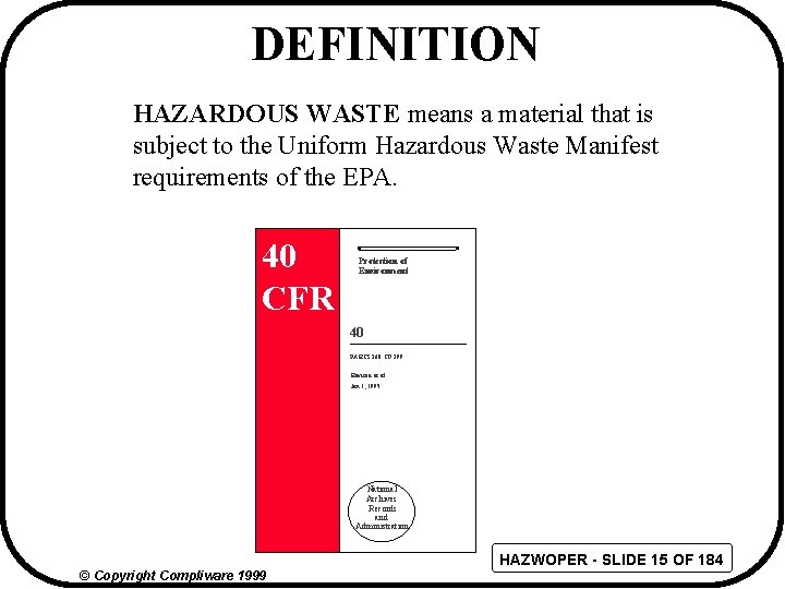 DEFINITION HAZARDOUS WASTE means a material that is subject to the Uniform Hazardous Waste