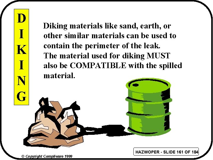 D I K I N G Diking materials like sand, earth, or other similar