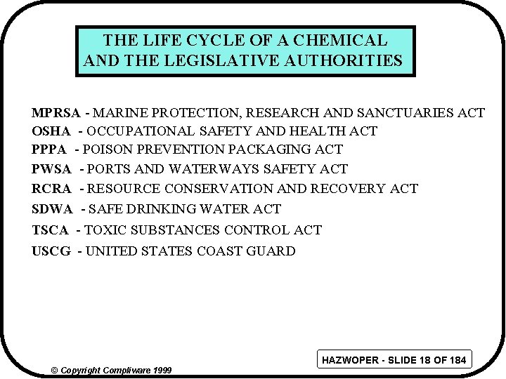 THE LIFE CYCLE OF A CHEMICAL AND THE LEGISLATIVE AUTHORITIES MPRSA - MARINE PROTECTION,