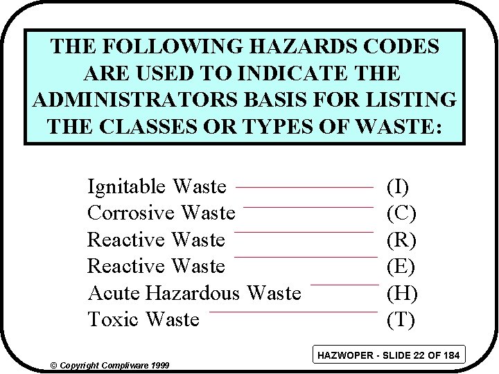 THE FOLLOWING HAZARDS CODES ARE USED TO INDICATE THE ADMINISTRATORS BASIS FOR LISTING THE