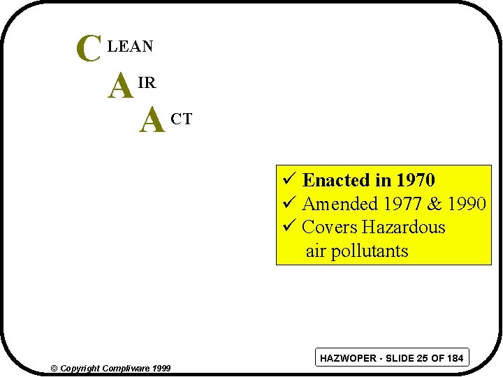 C LEAN A IR A CT ü Enacted in 1970 ü Amended 1977 &