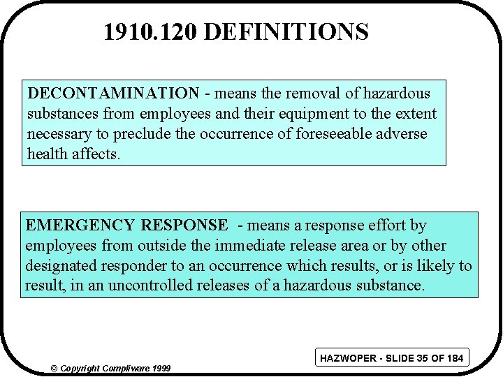 1910. 120 DEFINITIONS DECONTAMINATION - means the removal of hazardous substances from employees and