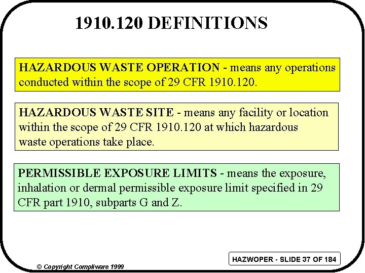 1910. 120 DEFINITIONS HAZARDOUS WASTE OPERATION - means any operations conducted within the scope