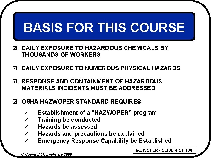 BASIS FOR THIS COURSE þ DAILY EXPOSURE TO HAZARDOUS CHEMICALS BY THOUSANDS OF WORKERS