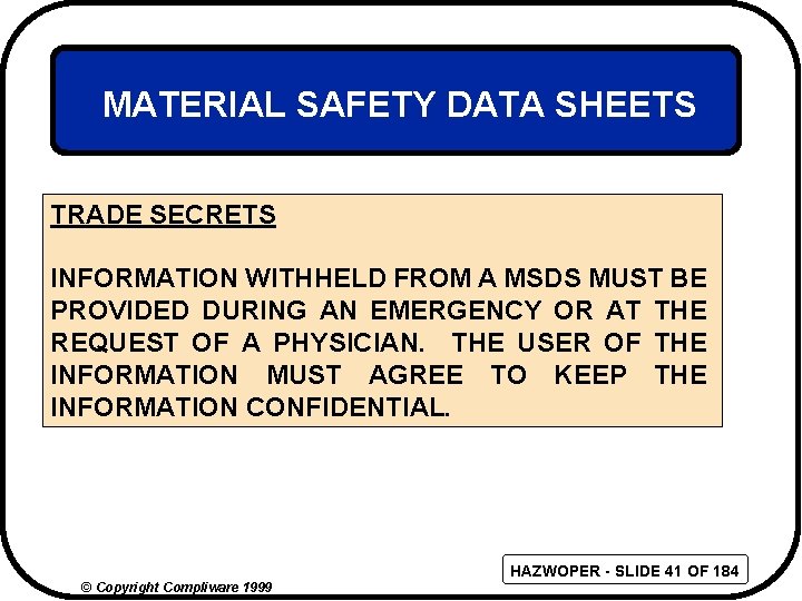 MATERIAL SAFETY DATA SHEETS TRADE SECRETS INFORMATION WITHHELD FROM A MSDS MUST BE PROVIDED