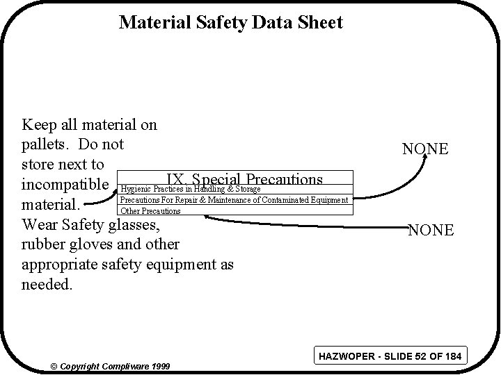 Material Safety Data Sheet Keep all material on pallets. Do not store next to