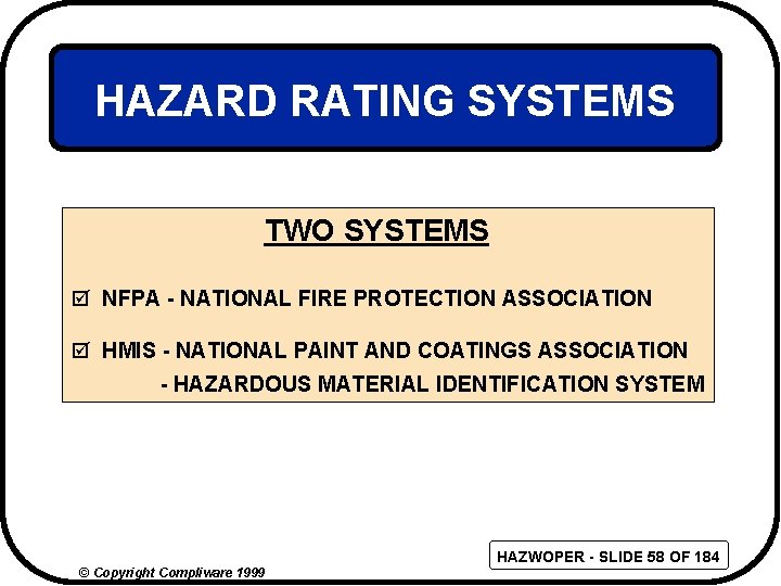 HAZARD RATING SYSTEMS TWO SYSTEMS þ NFPA - NATIONAL FIRE PROTECTION ASSOCIATION þ HMIS