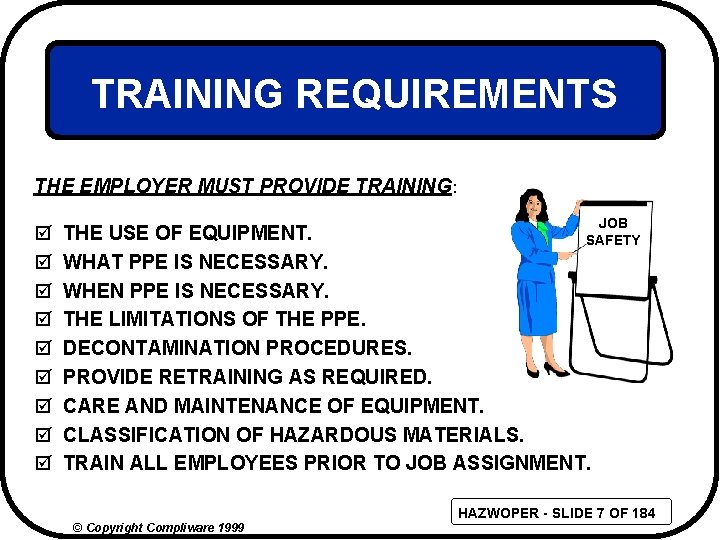 TRAINING REQUIREMENTS THE EMPLOYER MUST PROVIDE TRAINING: þ þ þ þ þ JOB THE