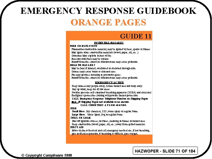 EMERGENCY RESPONSE GUIDEBOOK ORANGE PAGES GUIDE 11 POTENTIAL HAZARDS FIRE OR EXPLOSION Flammable/combustible material,