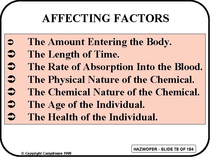 AFFECTING FACTORS Ü Ü Ü Ü The Amount Entering the Body. The Length of