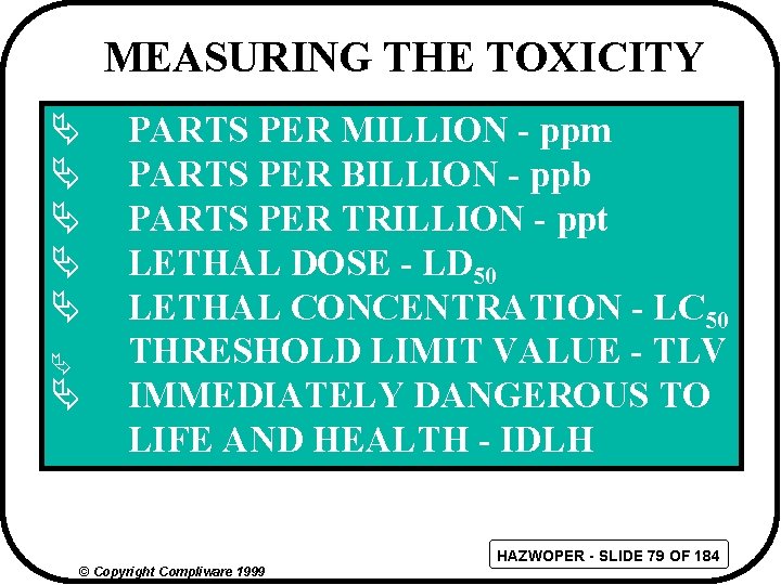 MEASURING THE TOXICITY Ä Ä Ä Ä PARTS PER MILLION - ppm PARTS PER