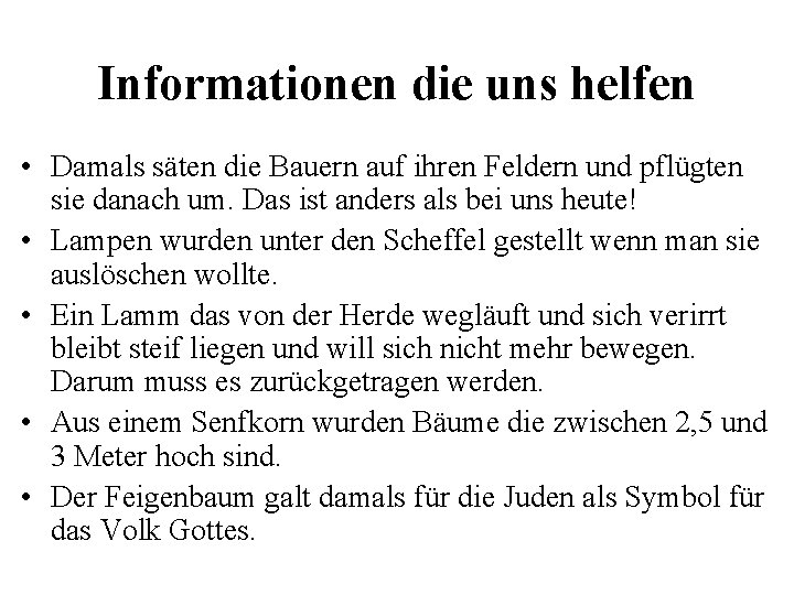 Informationen die uns helfen • Damals säten die Bauern auf ihren Feldern und pflügten
