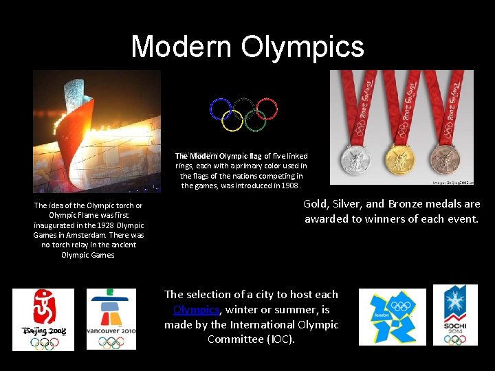 Modern Olympics The Modern Olympic flag of five linked rings, each with a primary