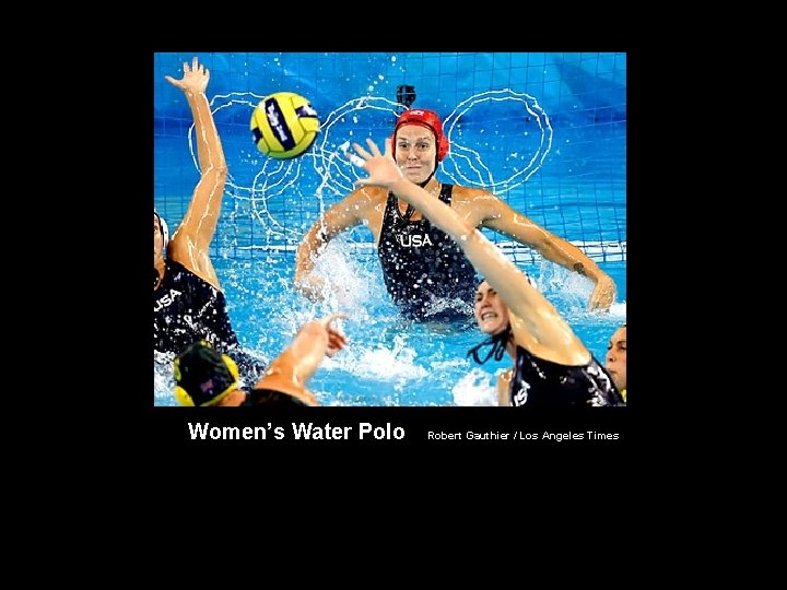 Women’s Water Polo Robert Gauthier / Los Angeles Times 