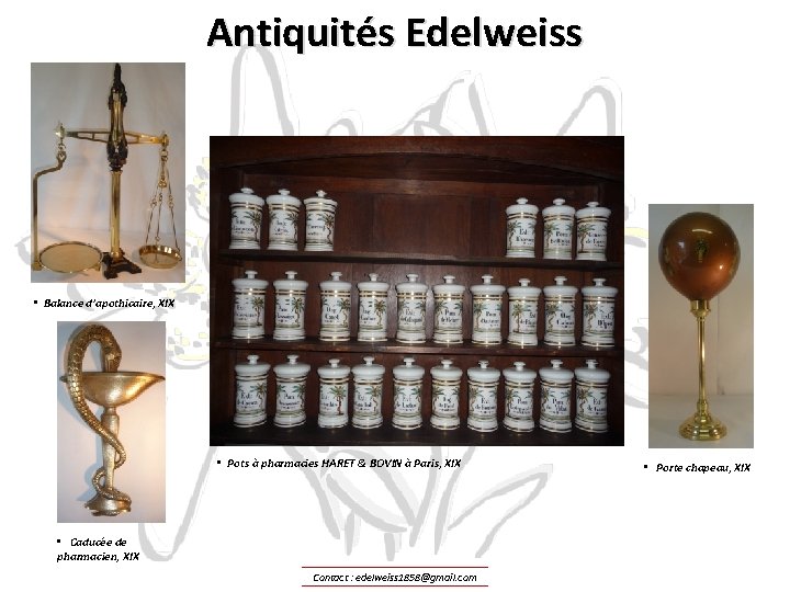 Antiquités Edelweiss • Balance d’apothicaire, XIX • Pots à pharmacies HARET & BOVIN à