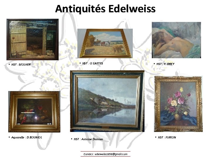 Antiquités Edelweiss • HST : MOLHER • Aquarelle : D. BOUNIOL • HST :