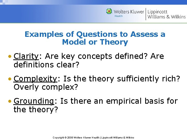 Examples of Questions to Assess a Model or Theory • Clarity: Are key concepts