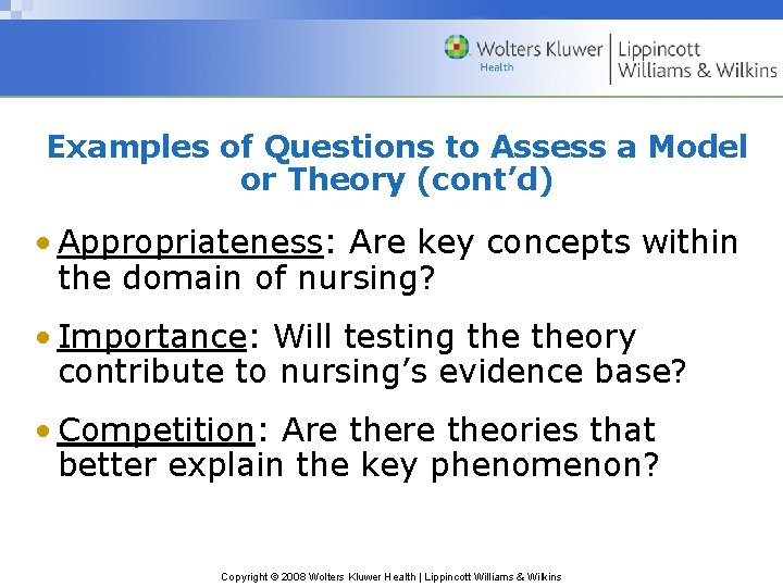 Examples of Questions to Assess a Model or Theory (cont’d) • Appropriateness: Are key