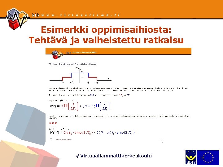 Esimerkki oppimisaihiosta: Tehtävä ja vaiheistettu ratkaisu @Virtuaaliammattikorkeakoulu 24 