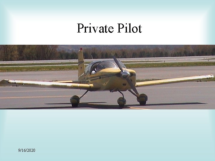 Private Pilot 9/16/2020 