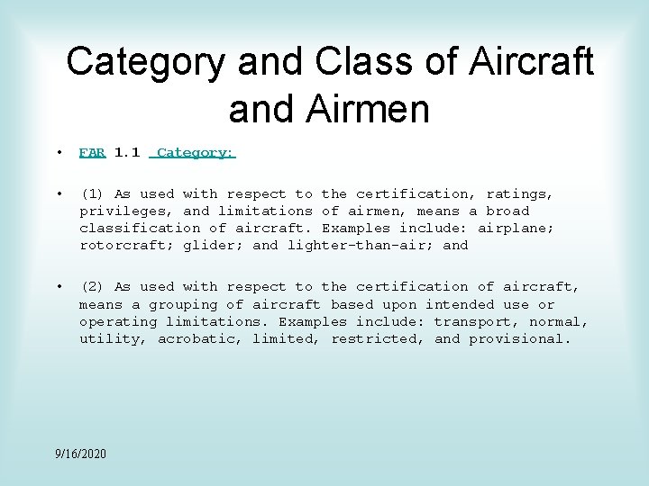 Category and Class of Aircraft and Airmen • FAR 1. 1 • (1) As