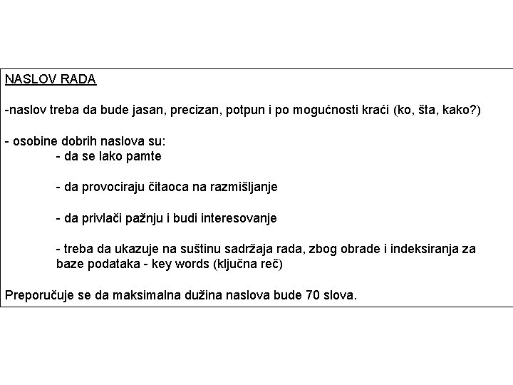 NASLOV RADA -naslov treba da bude jasan, precizan, potpun i po mogućnosti kraći (ko,