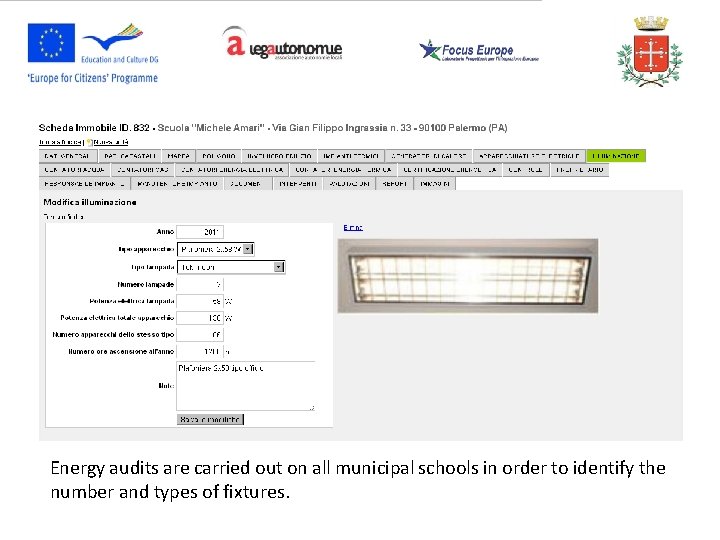 Energy audits are carried out on all municipal schools in order to identify the