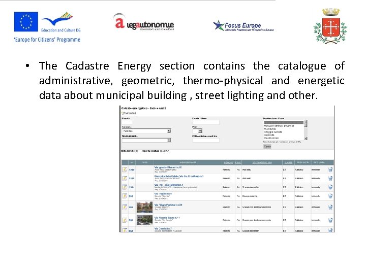  • The Cadastre Energy section contains the catalogue of administrative, geometric, thermo-physical and